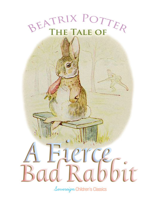 Title details for The Tale of a Fierce Bad Rabbit by Beatrix Potter - Available